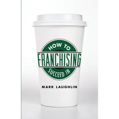 How to Succeed in Franchising