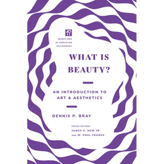 What Is Beauty?: An Introduction to Art and Aesthetics