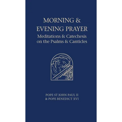 Morning and Evening Prayer: Meditations and Catechesis on Psalms and Canticles