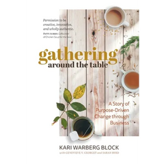 Gathering around the Table: A Story of Purpose-Driven Change through Business