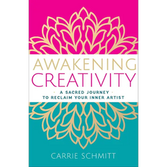 Awakening Creativity: A Sacred Journey to Reclaim Your Inner Artist