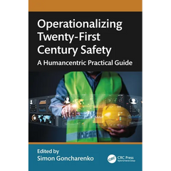 Operationalizing Twenty-First Century Safety: A Humancentric Practical Guide