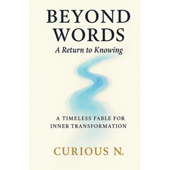 Beyond Words: A Return to Knowing