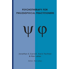Psychotherapy for Philosophical Practitioners