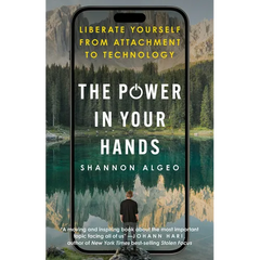 The Power in Your Hands: Liberate Yourself from Attachment to Technology