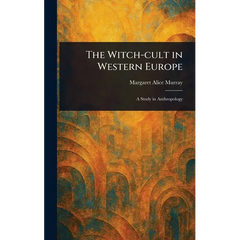 The Witch-cult in Western Europe