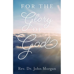For the Glory of God