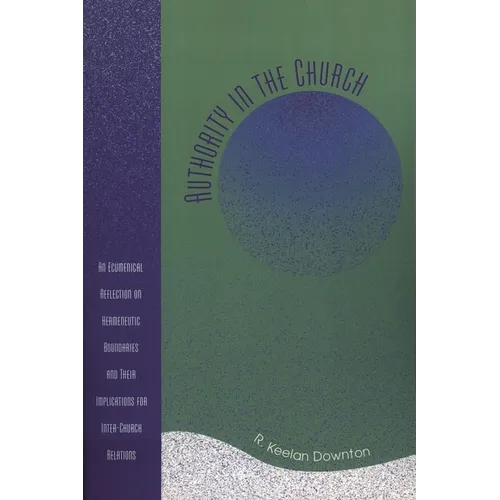 Authority in the Church: An Ecumenical Reflection on Hermeneutic Boundaries and Their Implications for Inter-Church Relations