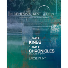 Genesis to Revelation: 1 and 2 Kings, 1 and 2 Chronicles Participant Book: A Comprehensive Verse-By-Verse Exploration of the Bible