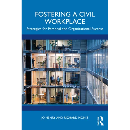 Fostering a Civil Workplace: Strategies for Personal and Organizational Success