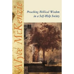 Preaching Biblical Wisdom in a Self-Help Society