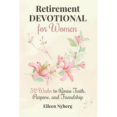 Retirement Devotional for Women: 52 Weeks to Renew Faith, Purpose, and Friendship (Retirement gift for woman)