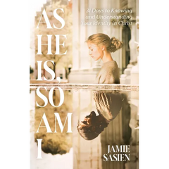 As He Is, So Am I: 31 Days to Knowing and Understanding Your Identity in Christ