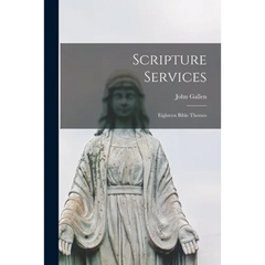 Scripture Services: Eighteen Bible Themes