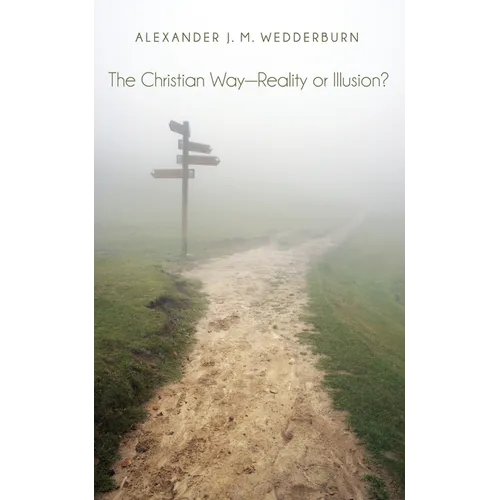 The Christian Way--Reality or Illusion?