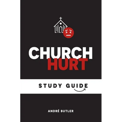 Church Hurt Study Guide