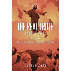 The Real Truth: Book of Facts Testify! Roles of the Holy Spirit and What Do I Do with It?