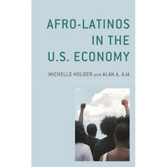 Afro-Latinos in the U.S. Economy