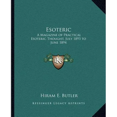 Esoteric: A Magazine of Practical Esoteric Thought, July 1893 to June 1894
