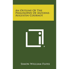 An Outline of the Philosophy of Antoine-Augustin Cournot