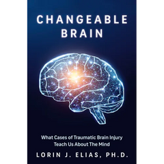 Changeable Brain: What Cases of Traumatic Brain Injury Teach Us about the Mind