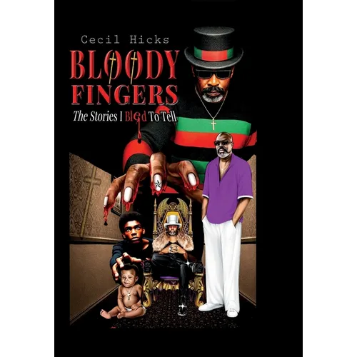 Bloody Fingers: The Stories I Bled To Tell