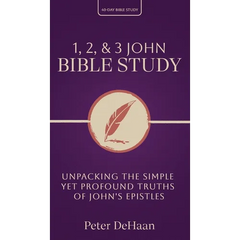 1, 2, & 3 John Bible Study: Unpacking the Simple Yet Profound Truths of John's Epistles