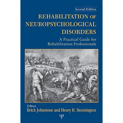 Rehabilitation of Neuropsychological Disorders: A Practical Guide for Rehabilitation Professionals
