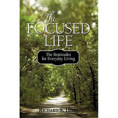 The Focused Life: The Beatitudes for Everyday Living