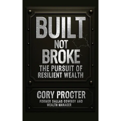 Built, Not Broke: The Pursuit of Resilient Wealth