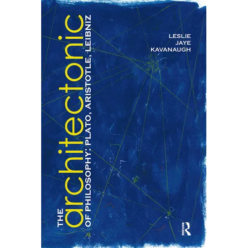 The Architectonic of Philosophy: Plato, Aristotle, Leibniz