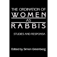 The Ordination of Women as Rabbis: Studies and Responsa