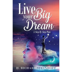 Live Your Big Dream: A Step-By-Step Plan