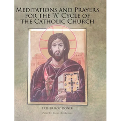 Meditations and Prayers for the "A" Cycle of the Catholic Church