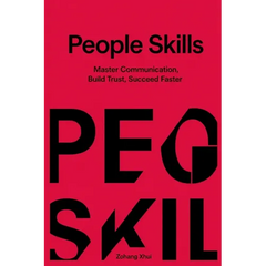 People Skills: Master Communication, Build Trust, Succeed Faster