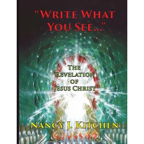 "Write What You See...": The Revelation of Jesus Christ
