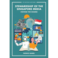 Stewardship of the Singapore Media: Staying the Course