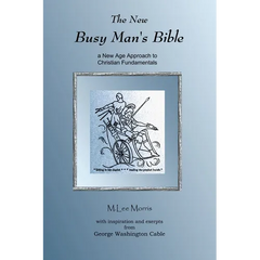 The New Busy Man's Bible: a New Age Approach to Christian Fundamentals