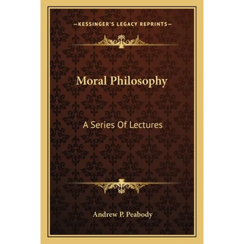 Moral Philosophy: A Series Of Lectures