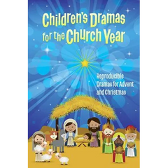 Children's Dramas for the Church Year: Reproducible Dramas for Advent and Christmas