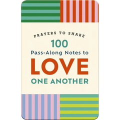 100 Pass-Along Notes to Love One Another: Prayers to Share (Shareable Messages of Encouragement with a Prayer, Scripture, and Inspirational Quote)