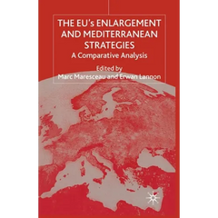 The Eus Enlargement and Mediterranean Strategies: A Comparative Analysis