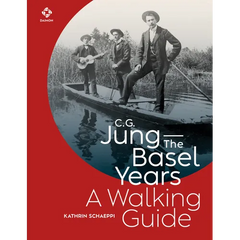 C.G. Jung - The Basel Years: A Walking Guide