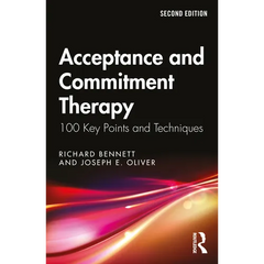 Acceptance and Commitment Therapy: 100 Key Points and Techniques