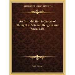 An Introduction to Errors of Thought in Science, Religion and Social Life