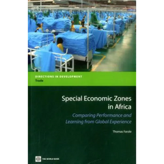 Special Economic Zones in Africa: Comparing Performance and Learning from Global Experiences