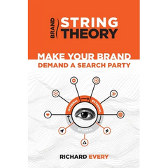 Brand String Theory: Make Your Brand Demand A Search Party