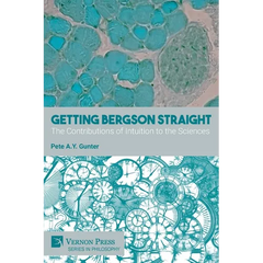 Getting Bergson Straight: The Contributions of Intuition to the Sciences