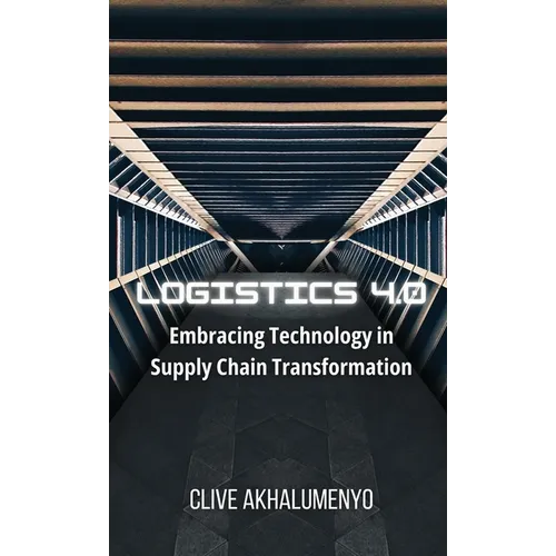 Logistics 4.0: Embracing Technology in Supply Chain Transformation