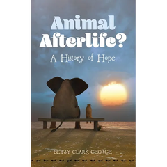 Animal Afterlife?: A History of Hope